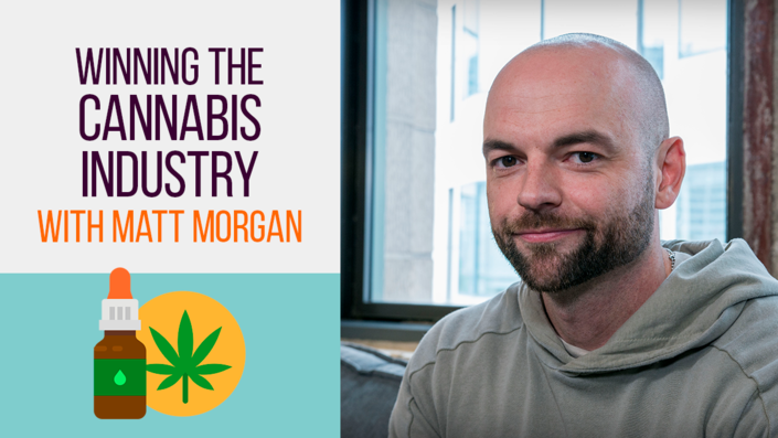 Navigating the Cannabis Industry with Matthew Morgan